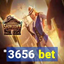 3656 bet